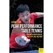 Peak Performance Table Tennis: Unlock Your Potential and Play Like the Pros Finn Kevin