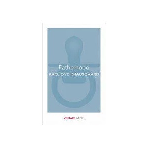 Fatherhood | Karl Ove Knausgaard (ISBN: 9781784872663)