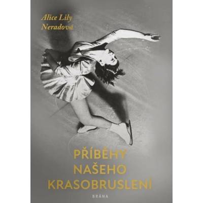 Příběhy našeho krasobruslení - Neradová Alice Lily