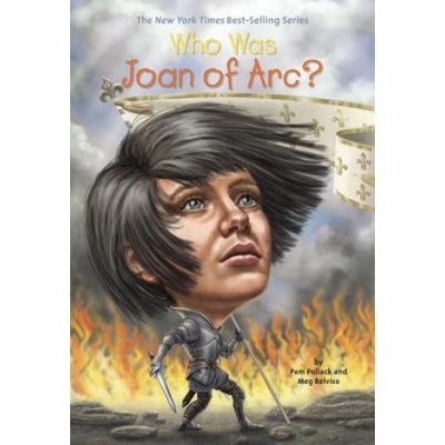 Who Was Joan of Arc? - D., Pamela Pollack - k