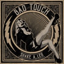 BAD TOUCH: SHAKE A LEG LP