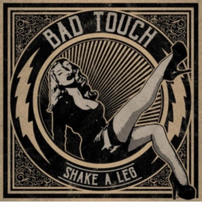 BAD TOUCH: SHAKE A LEG LP