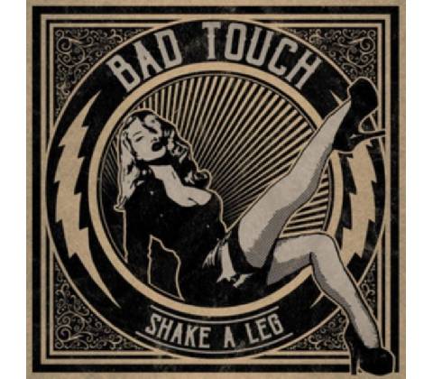BAD TOUCH: SHAKE A LEG LP