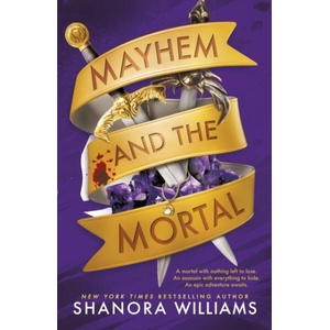 Mayhem and the Mortal | Shanora Williams (ISBN: 9781911750048)