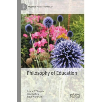 Philosophy of Education - Jane Gatley, Ruth Wareham, Laura Dâ€Olimpio