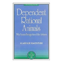 Dependent Rational Animals: Why Human Beings Need the Virtues MacIntyre AlasdairPaperback