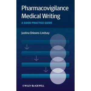 Pharmacovigilance Medical Writing - A Good Practice Guide | Justina Orleans-Lindsay (2012)