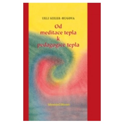 Od meditace tepla k pedagogice tepla