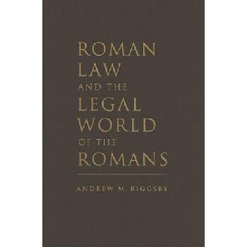 Image 1 of Roman Law and the Legal World of the Romans | Andrew M Riggsby