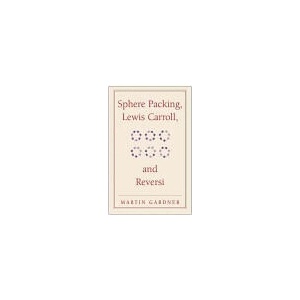 Sphere Packing, Lewis Carroll, and Reversi | Martin Gardner (ISBN: 9780521747011)