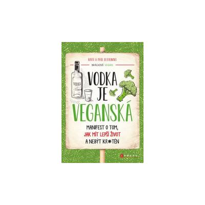 Vodka je veganská - Matt Letten, Phil Letten