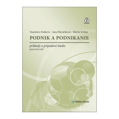Podnik a podnikanie - Stanislava Deáková, Jana Hlaváčiková, Martin Križan