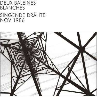 Deux Baleines Blanches - Singende Drähte - Nov 1986 CD