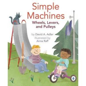 Simple Machines | David A. Adler, Anna Raff (ISBN: 9780823435722)