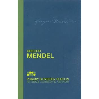 Pokusy s hybridy rostlin - Mendel Gregor