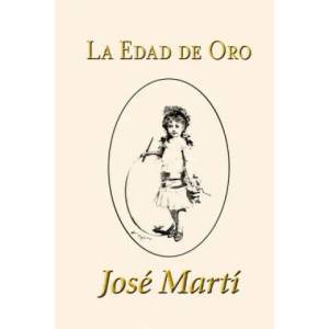 La Edad de Oro | Jose Marti (2016)