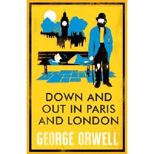 Down and Out in Paris and London | George Orwell (ISBN: 9781847499271)