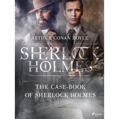 The Case-Book of Sherlock Holmes - Sir Arthur Conan Doyle