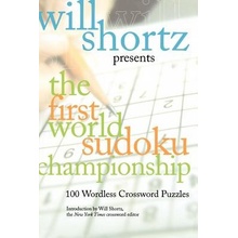 Will Shortz Presents the First World Sudoku Championship: 100 Wordless Crossword Puzzles Shortz WillPaperback