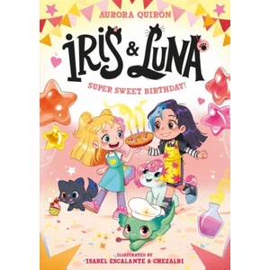 Iris and Luna: A Super Sweet Birthday! (ISBN: 9780008793807)