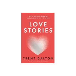 Love Stories | Trent Dalton (ISBN: 9780008520533)