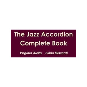 The Jazz Accordion Complete Book | Virginio Aiello Ivano Biscardi (ISBN: 9781326598297)