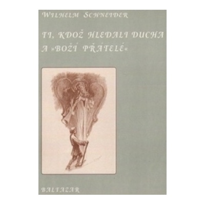 Ti, kdož hledali ducha a Boží přátelé