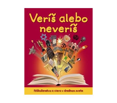 Veríš alebo neveríš