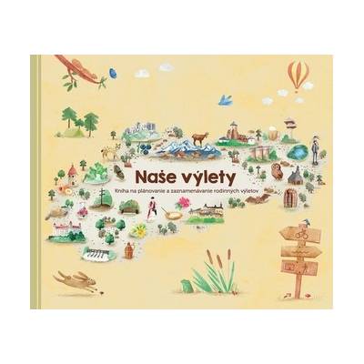 Naše výlety - kniha na plánovanie a zaznamenávanie rodinných výletov - Monika Kopřivová