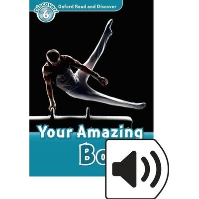 Oxford Read and Discover Level 6: Your Amazing Body with Mp3 Pack