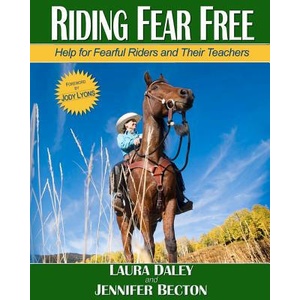 Riding Fear Free | Laura Daley, Jennifer Becton, Jody Lyons (ISBN: 9780615671734)