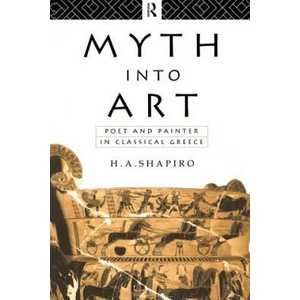 Myth Into Art | H. A. Shapiro (ISBN: 9780415067935)