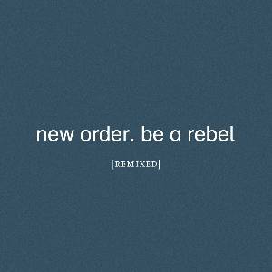 Mystic Production New Order: Be A Rebel Remixed - 2CD (046342)