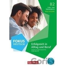 Fokus Deutsch B2 - Erfolgreich in Alltag und Beruf - Kurs- und Übungsbuch