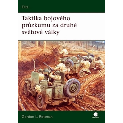 Taktika bojového průzkumu za druhé světové války - Gordon L. Rottman