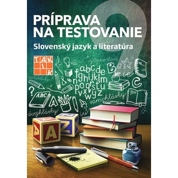 Príprava na Testovanie 9 Slovenský jazyk a literatúra