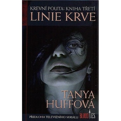 Linie krve - Krevní pouta - kniha třetí - Huffová Tanya