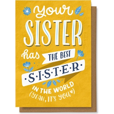 Chaukiss Your sister has the best sister in the world. (Yeah, its you.)