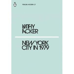 New York City in 1979 | KATHY ACKER (ISBN: 9780241338896)