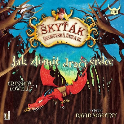 Jak zlomit dračí srdce (Škyťák Šelmovská Štika III.) 8 - Cressida Cowell- Čte David Novotný