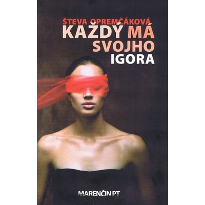 Každý má svojho Igora - Števa Opremčáková
