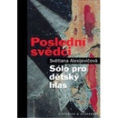 Poslední svědci - Světlana Alexijevič