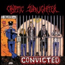 CRYPTIC SLAUGHTER - CONVICTED LTD. LP
