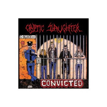CRYPTIC SLAUGHTER - CONVICTED LTD. LP