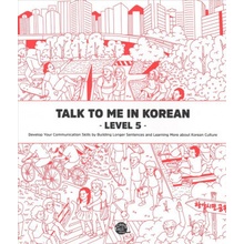 TALK TO ME IN KOREAN : LEVEL 5 NOUVELLE EDITION Voir le détail Editer Produit