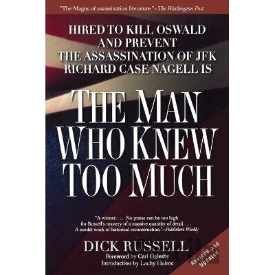 The Man Who Knew Too Much: Hired to Kill Oswald and Prevent the Assassination of JFK Russell DickPaperback