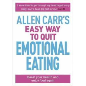 Allen Carr's Easy Way to Quit Emotional Eating | Allen Carr (ISBN: 9781788280297)