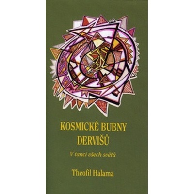 Kosmické bubny dervišů - Theofil Halama