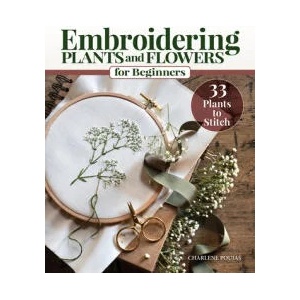 Embroidering Plants and Flowers for Beginners: 33 Plants to Stitch (ISBN: 9781639810390)