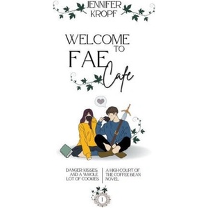 Welcome to Fae Cafe | Jennifer Kropf (ISBN: 9781990555305)